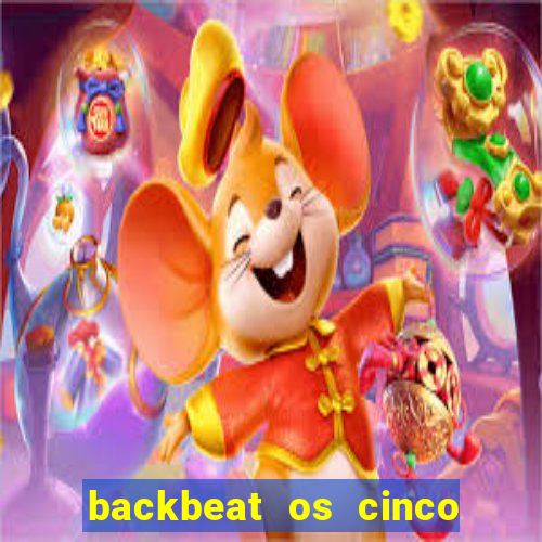 backbeat os cinco rapazes de liverpool download legendado